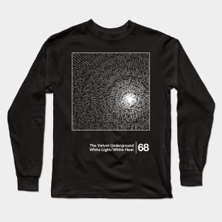 White Light/White Heat / Minimalist Graphic Artwork Design Long Sleeve T-Shirt